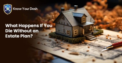 What Happens If You Die Without an Estate Plan?