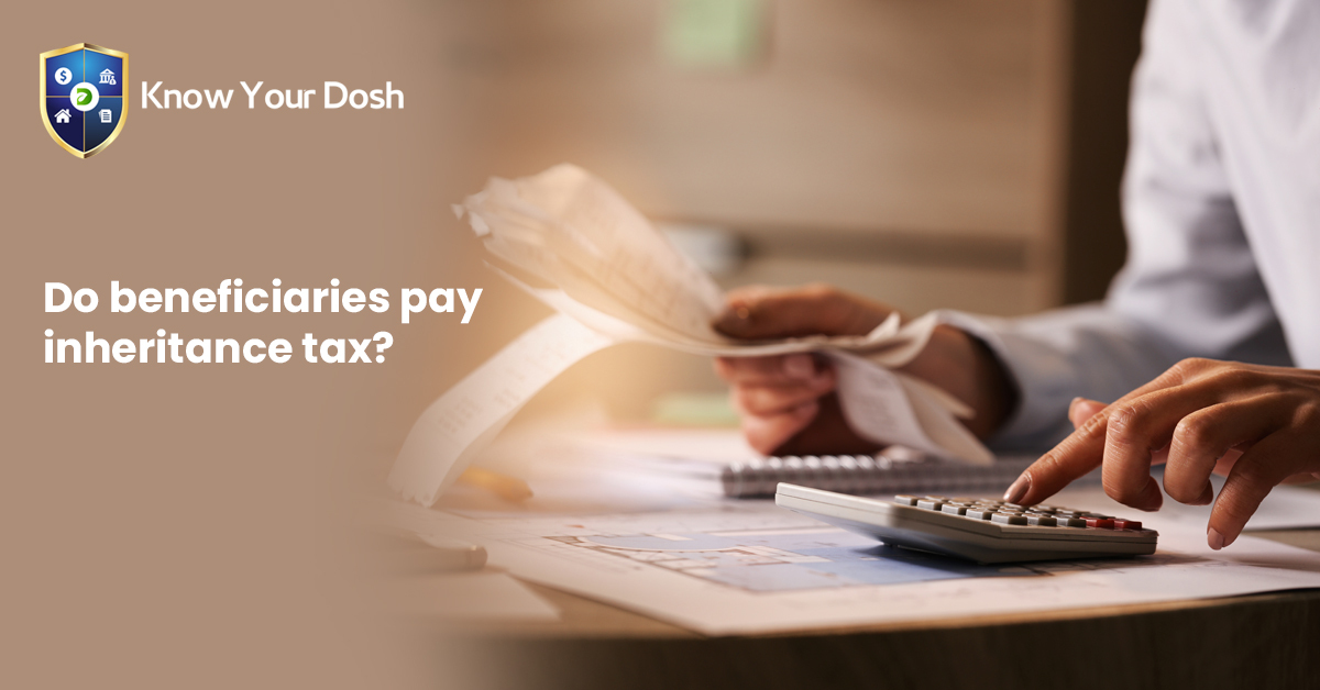 Do beneficiaries pay inheritance tax?