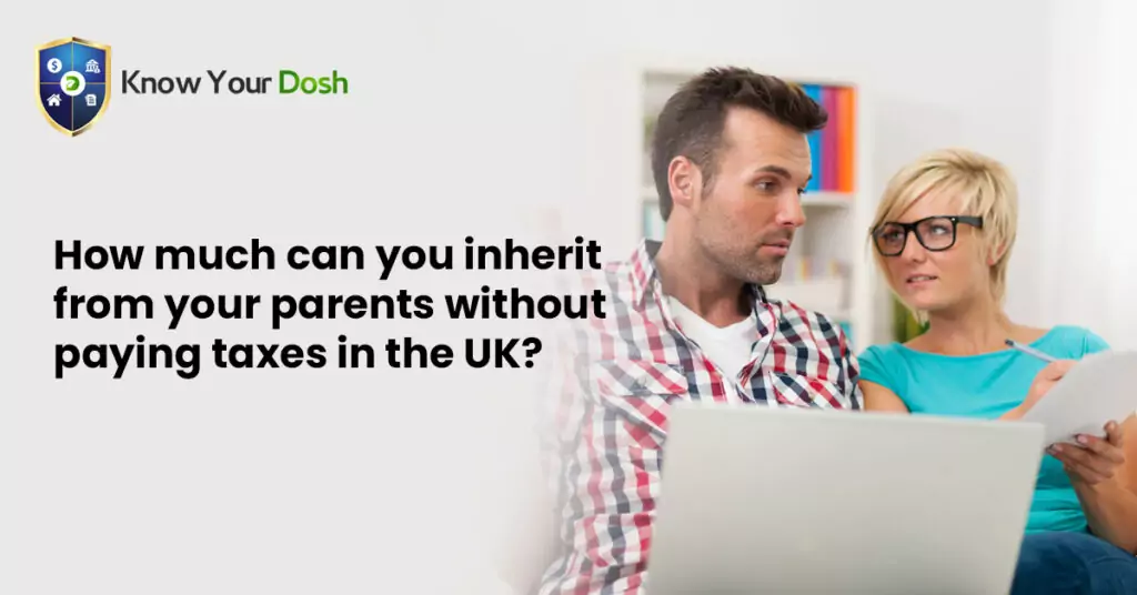  How Much Can You Inherit From Your Parents Without Paying Inheritance Tax in the UK? 